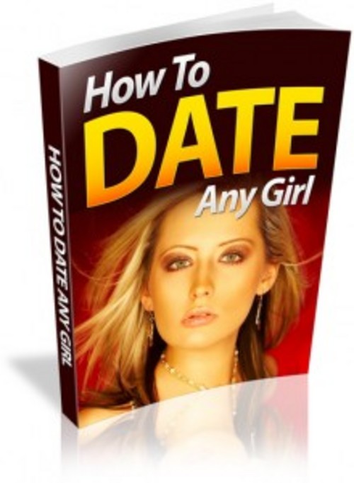 Product picture How to Date Any Girl